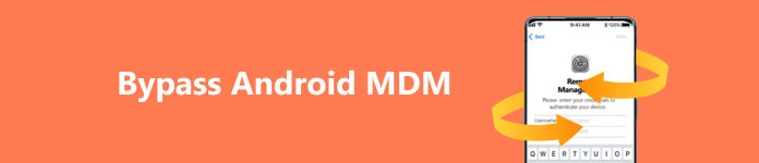 bypass MDM on Android