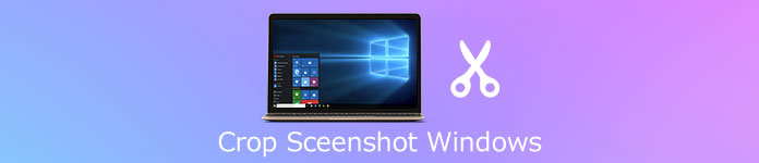 3 Most Efficient Methods about Crop A Screenshot on Windows 10/8/7