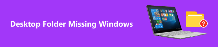 Desktop Folder Missing Windows