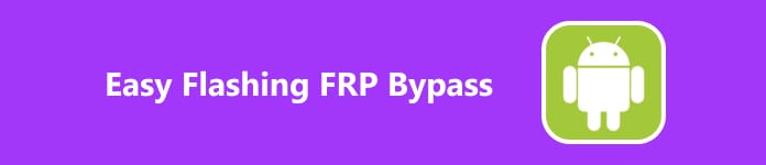 Easy Flashing Frp Bypass