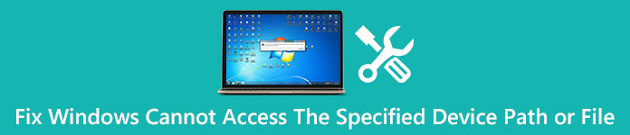 Fix Windows Cannot Access the Specified Device Path
