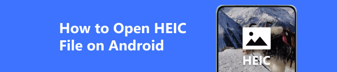 How to Open HEIC File on Android