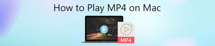 How to Play MP4 on Mac