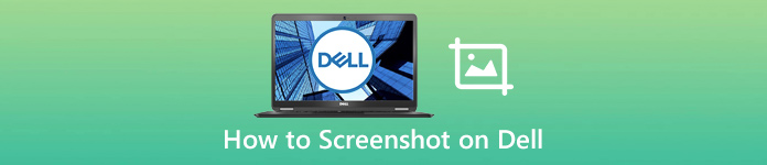 How to Screenshot on Dell - 3 Easy Ways to Screenshot on Dell Laptop