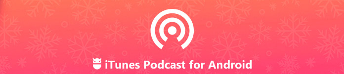 [Résolu] Est-il possible d'écouter des podcasts iTunes sur votre Android