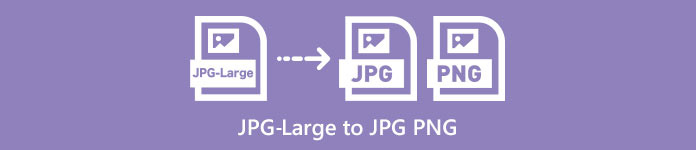JPG-Large to JPG PNG