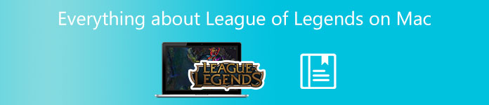 Everything about League of Legends on Mac