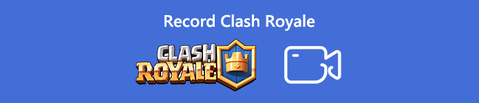 Record Clash Royale Gameplay Video