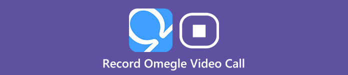 Record Omegle Video Call