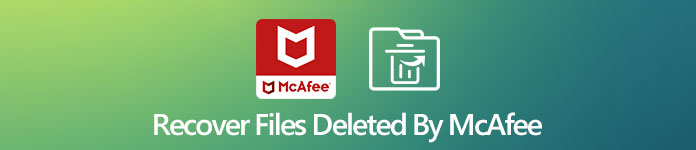 Recover Files Deleted by McAfee Antivirus