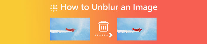 How to Unblur an Image