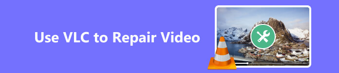 VLC Video Repair